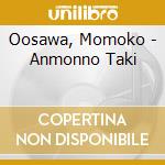 Oosawa, Momoko - Anmonno Taki cd