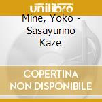 Mine, Yoko - Sasayurino Kaze cd