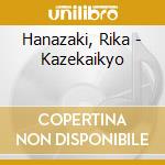 Hanazaki, Rika - Kazekaikyo cd