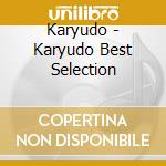 Karyudo - Karyudo Best Selection cd