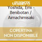 Yoshida, Emi - Benibotan / Aimachimisaki cd