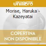 Morise, Haruka - Kazeyatai cd
