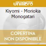 Kiyomi - Morioka Monogatari cd