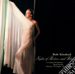 Bob Kindred - Nights Of Boleros And Blues cd musicale di Bob Kindred