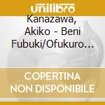 Kanazawa, Akiko - Beni Fubuki/Ofukuro Sakaba cd