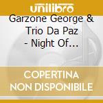 Garzone George & Trio Da Paz - Night Of My Beloved cd musicale di Garzone george & trio da paz
