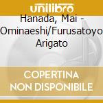 Hanada, Mai - Ominaeshi/Furusatoyo Arigato cd