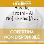 Harada, Hiroshi - Ai No[Hikishio]/I Love You cd
