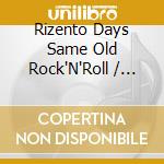 Rizento Days Same Old Rock'N'Roll / Various cd