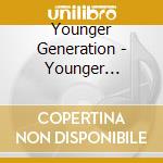 Younger Generation - Younger Generation cd