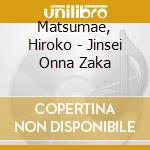 Matsumae, Hiroko - Jinsei Onna Zaka cd