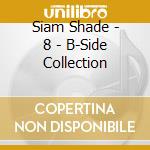 Siam Shade - 8 - B-Side Collection cd