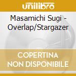 Masamichi Sugi - Overlap/Stargazer cd musicale di Masamichi Sugi