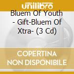 Bluem Of Youth - Gift-Bluem Of Xtra- (3 Cd) cd
