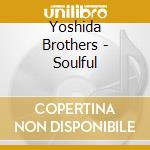 Yoshida Brothers - Soulful cd