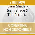 Siam Shade - Siam Shade X -The Perfect Collection- (11 Cd) cd