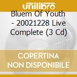 Bluem Of Youth - 20021228 Live Complete (3 Cd) cd