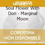 Soul Flower With Don - Marginal Moon cd