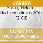 Shiina, Hekiru - Tabidachinoutalimited/Cd+Dvd (2 Cd) cd