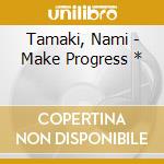 Tamaki, Nami - Make Progress * cd