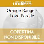 Orange Range - Love Parade cd