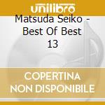 Matsuda Seiko - Best Of Best 13 cd