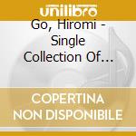 Go, Hiromi - Single Collection Of Early -4 (11 Cd) cd