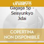 Gagaga Sp - Seisyunkyo Jidai cd