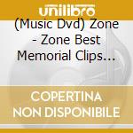 (Music Dvd) Zone - Zone Best Memorial Clips [Edizione: Giappone] cd