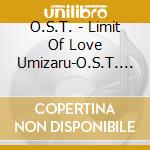 O.S.T. - Limit Of Love Umizaru-O.S.T. (2 Cd) cd