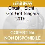 Ohtaki, Eiichi - Go! Go! Niagara 30Th Anniversary Edi cd