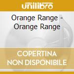 Orange Range - Orange Range cd musicale di Orange Range
