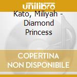 Kato, Miliyah - Diamond Princess cd