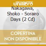 Nakagawa, Shoko - Sorairo Days (2 Cd) cd