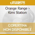Orange Range - Kimi Station cd