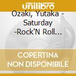 Ozaki, Yutaka - Saturday -Rock'N Roll Best Of Yutaka cd