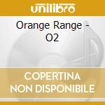 Orange Range - O2 cd