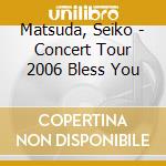 Matsuda, Seiko - Concert Tour 2006 Bless You cd