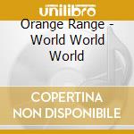 Orange Range - World World World cd