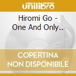 Hiromi Go - One And Only.. cd