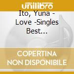 Ito, Yuna - Love -Singles Best 2005-2010-