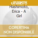 Hashimoto, Erica - A Girl cd