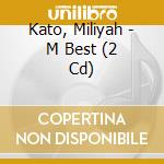 Kato, Miliyah - M Best (2 Cd) cd musicale di Kato, Miliyah