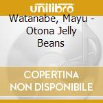 Watanabe, Mayu - Otona Jelly Beans cd musicale di Watanabe, Mayu