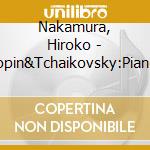 Nakamura, Hiroko - Chopin&Tchaikovsky:Piano Conce cd