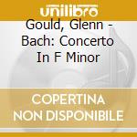 Gould, Glenn - Bach: Concerto In F Minor cd