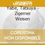 Yabe, Tatsuya - Zigerner Weisen cd