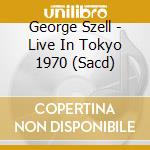George Szell - Live In Tokyo 1970 (Sacd) cd