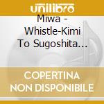 Miwa - Whistle-Kimi To Sugoshita Hibi- cd