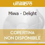 Miwa - Delight cd musicale di Miwa
